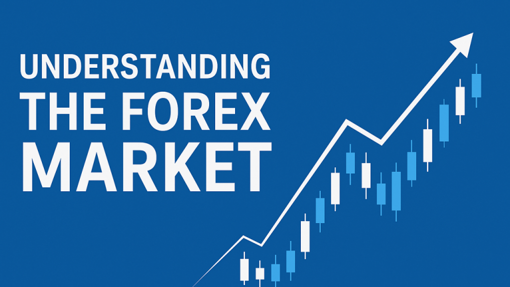 Understanding the Forex Market